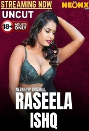 Raseela Ishq (2025) NeonX Hot Short Film Download Raseela Ishq (2025) NeonX Hot Short Film Download (2025)