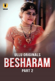 Besharam (2025) Ullu S01 Part 02 Web Series Download Besharam (2025) Ullu S01 Part 02 Web Series Download (2025)